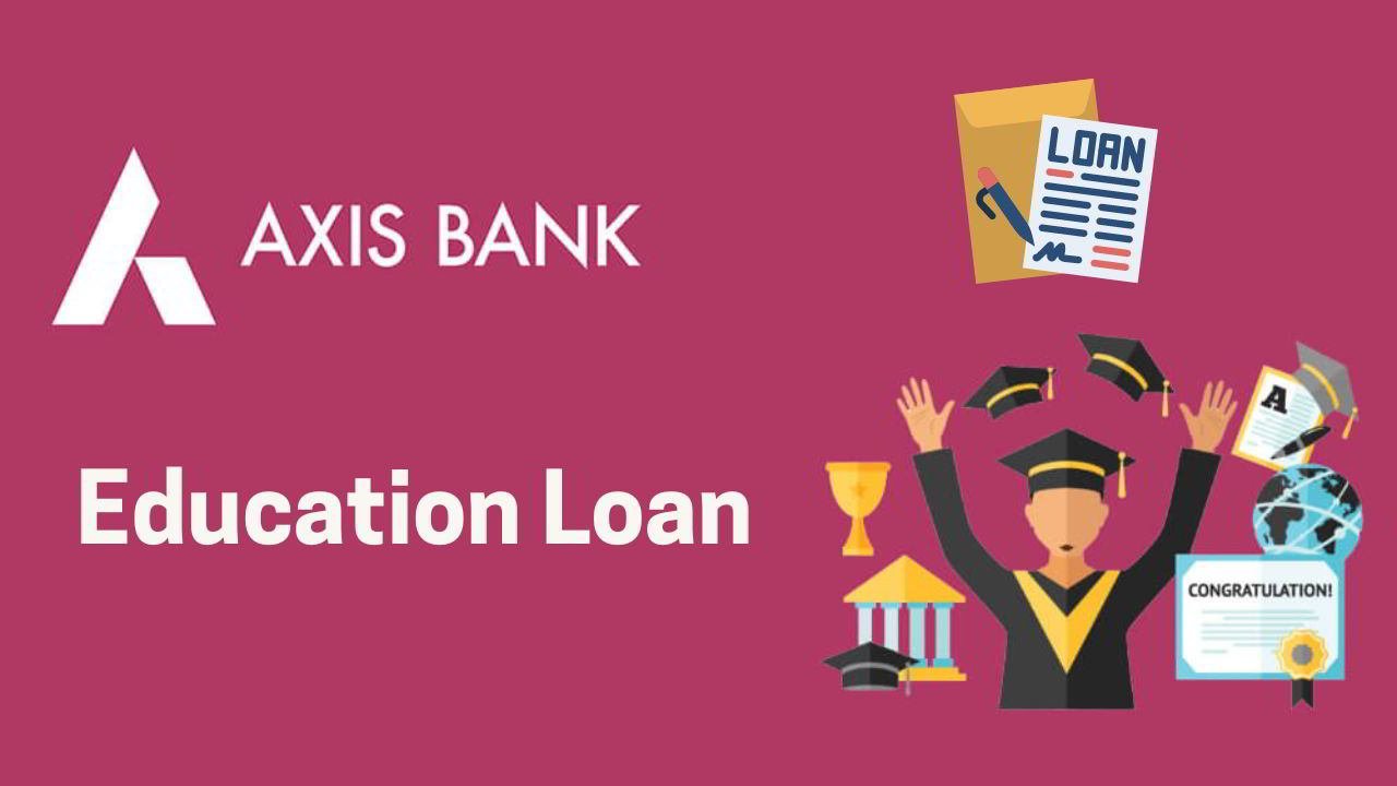 Axis Bank Education Loan