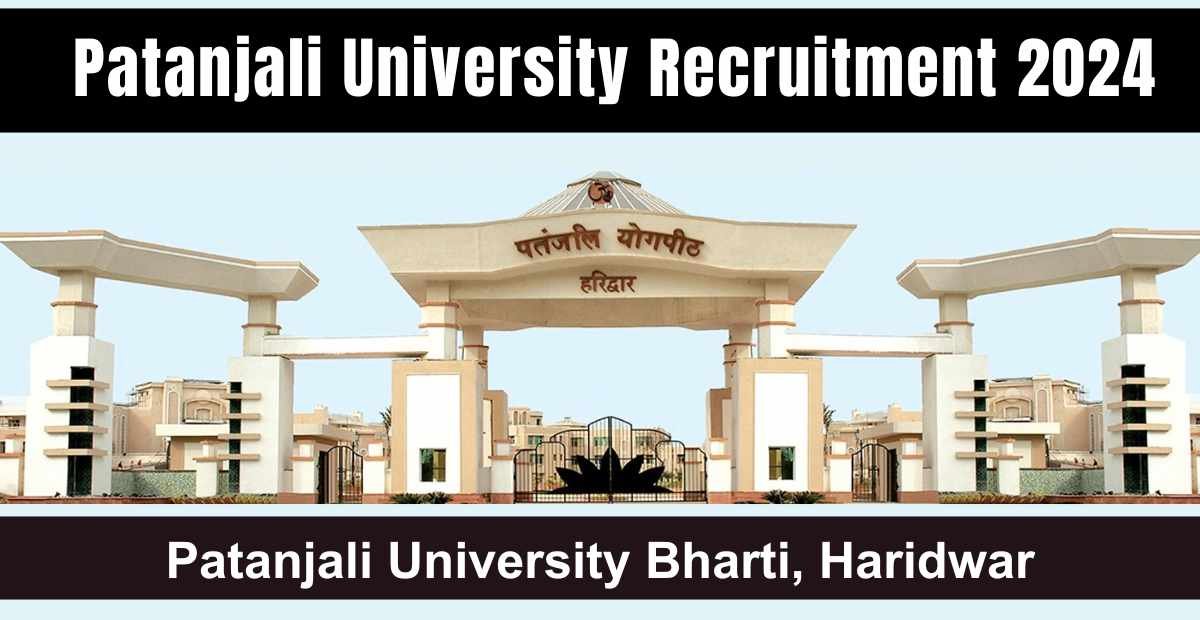 Patanjali University Recruitment 2024 Notification Out Apply 